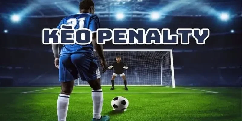Những điều cơ bản về kèo penalty